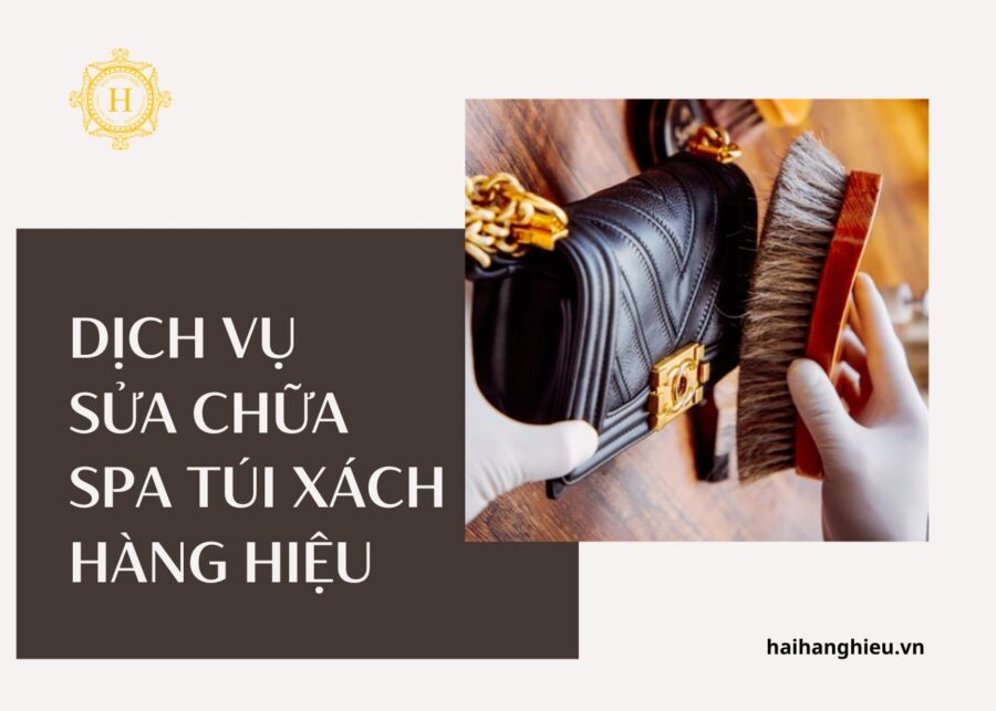 Dịch vụ sửa chữa, spa túi xách hàng hiệu uy tín tại Hà Nội