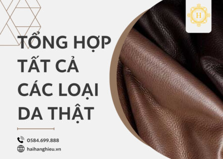 Tổng hợp tất cả các loại da thật có mặt trên thị trường