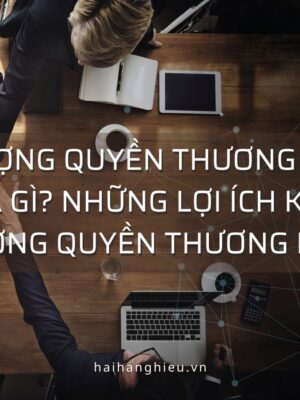 Nhượng quyền thương hiệu là gì? Những lợi ích khi nhượng quyền thương hiệu?