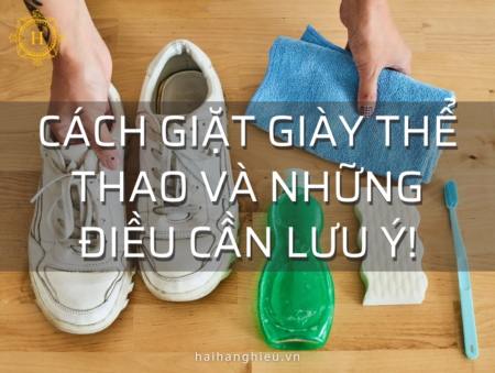 CÁCH GIẶT GIÀY THỂ THAO VÀ NHỮNG ĐIỀU CẦN LƯU Ý!